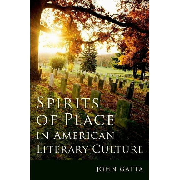 Spirits of Place in American Literary Culture, (Hardcover)