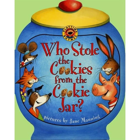 Playtime Rhymes Who Stole the Cookies from the Cookie Jar?, (Board Book)