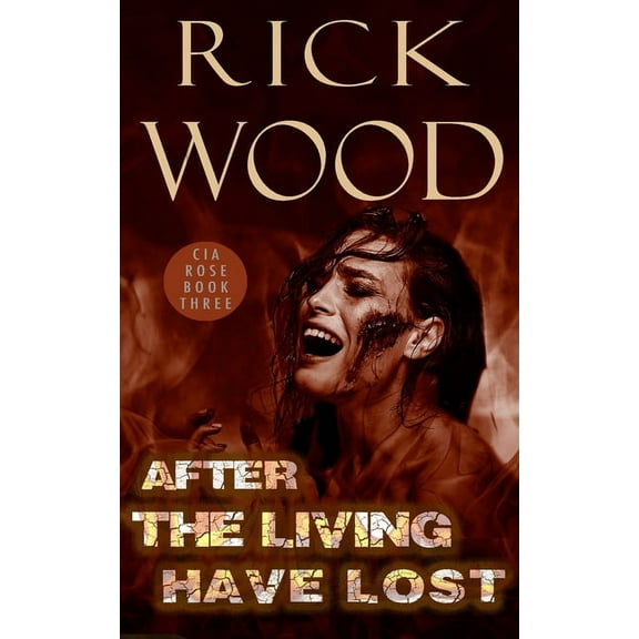 CIA Rose After the Living Have Lost, Book 3, (Paperback)