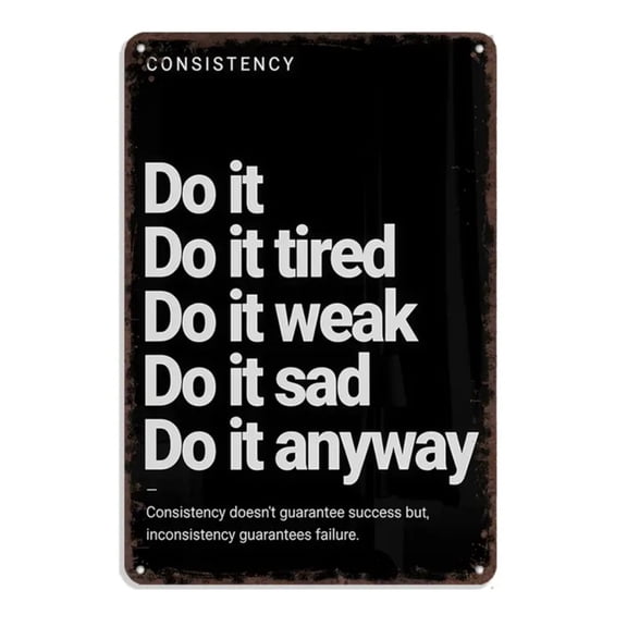 Vintage Black Metal Sign Consistency Motivational Quote Do It Anyway Wall Art, Office Gym Bedroom Inspirational Wall Decor Plaque