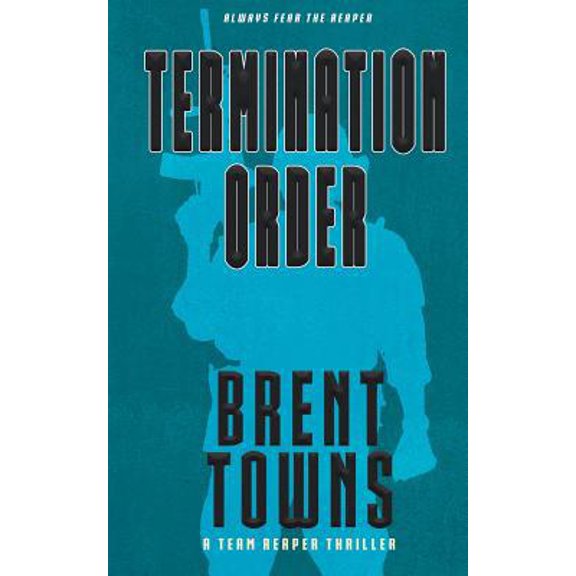 Pre-Owned Termination Order: A Team Reaper Thriller (Paperback) 1641195940 9781641195942