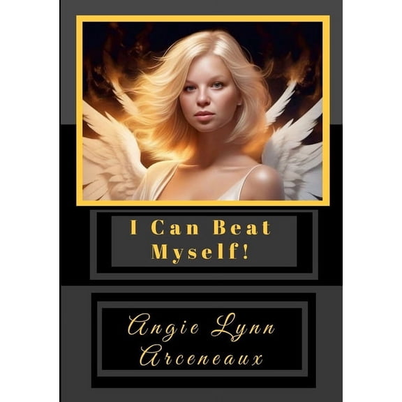 I Can Beat Myself: You Can't Defeat Me. I Can Beat Me!, (Paperback)