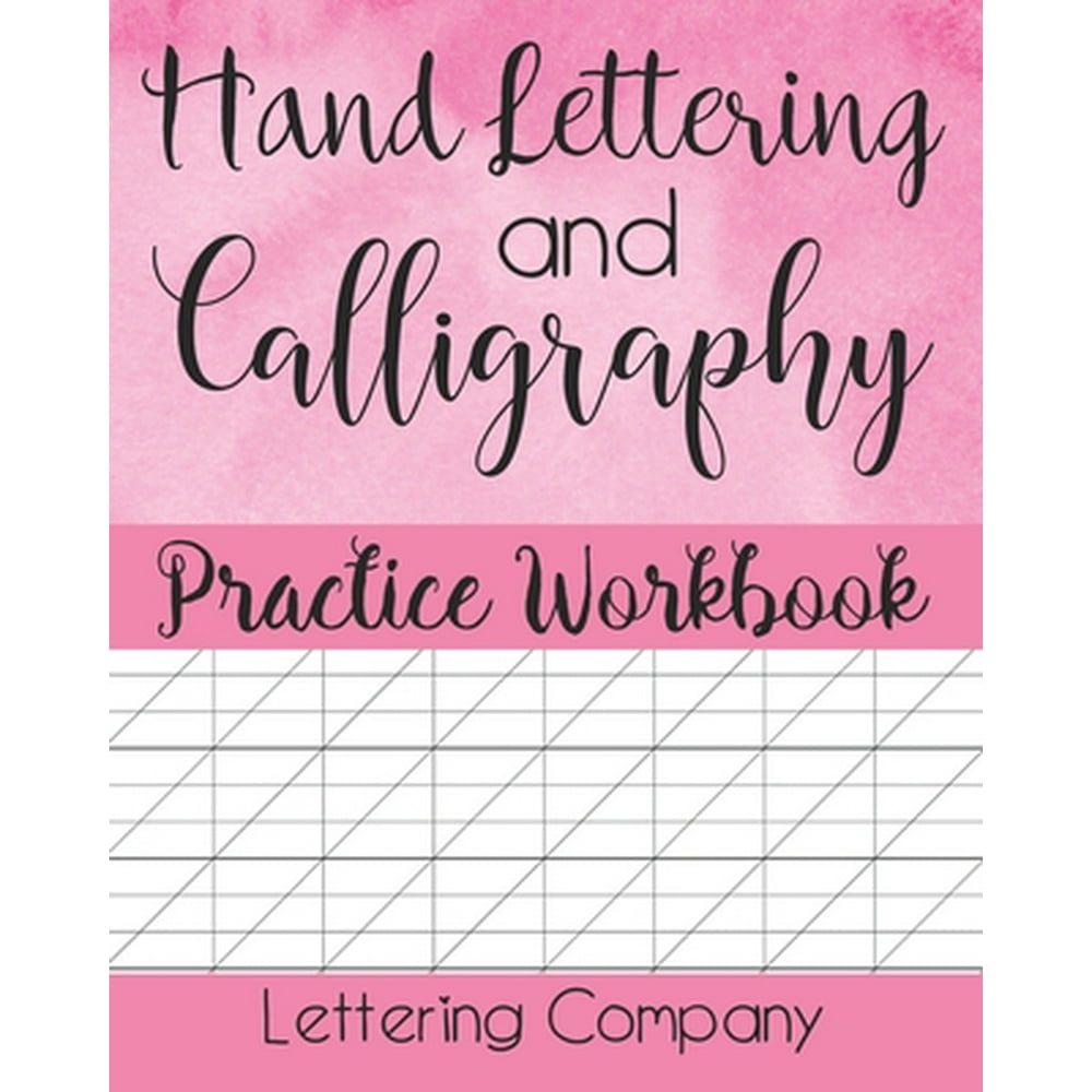 Hand Lettering and Calligraphy Practice Workbook A Beginner's