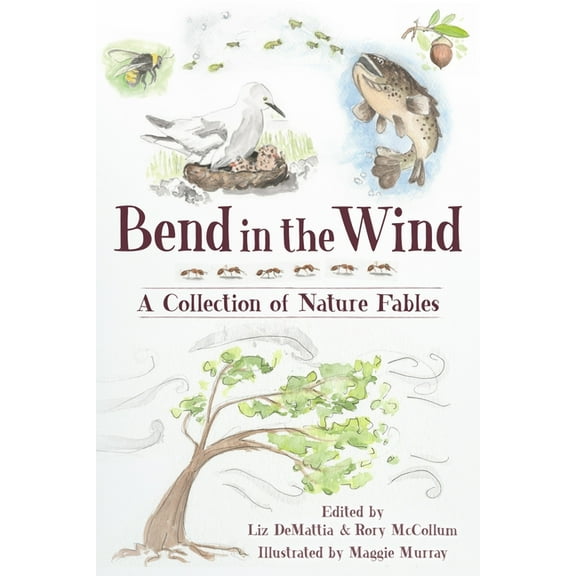 Bend in the Wind: A Collection of Nature Fables, (Paperback)