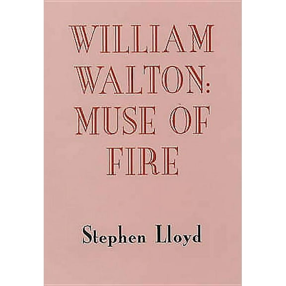 Music William Walton: Muse of Fire, (Hardcover)