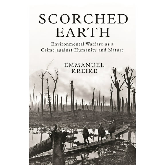 Human Rights and Crimes Against Humanity Scorched Earth: Environmental Warfare as a Crime Against Humanity and Nature, Book 30, (Paperback)