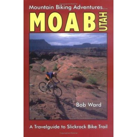 Pre-Owned Moab, Utah: A Travelguide to Slickrock Bike Trail and Mountain Biking Adventures (Paperback) 1879415119 9781879415119