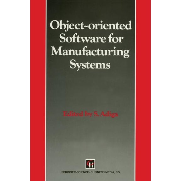 Intelligent Manufactoring Object-Oriented Software for Manufacturing Systems, (Paperback)
