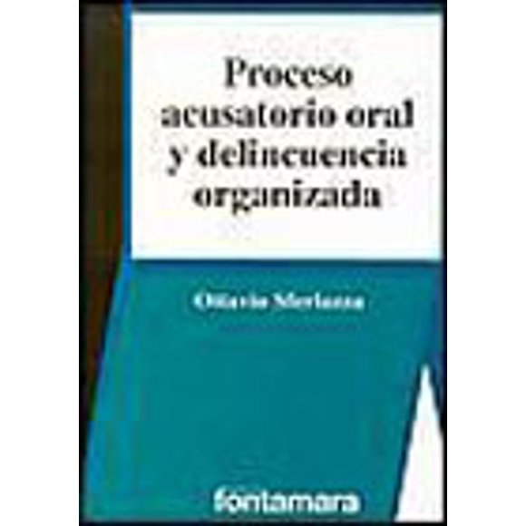 PROCESO ACUSATORIO ORAL Y DELINCUENCIA ORGANIZADA DISTRIBUCIONES FONTAMARA OTTAVIO SFERLAZZA