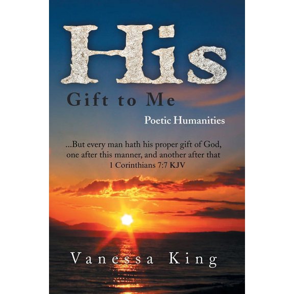 His Gift to Me: Poetic Humanities (Paperback)