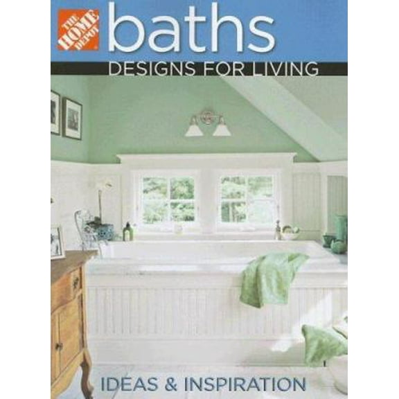 Pre-Owned The Home Depot Baths Designs for Living (Paperback) 0696228807 9780696228803