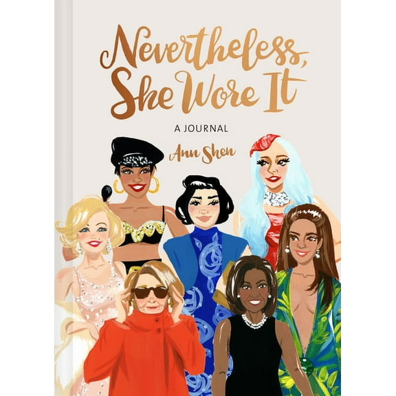 Ann Shen Legendary Ladies Collection: Nevertheless, She Wore It : A Journal (Diary)