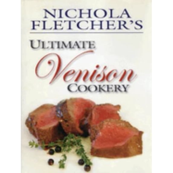 Pre-Owned Nichola Fletcher's Venison Cookery (Hardcover) 1904057608 9781904057604