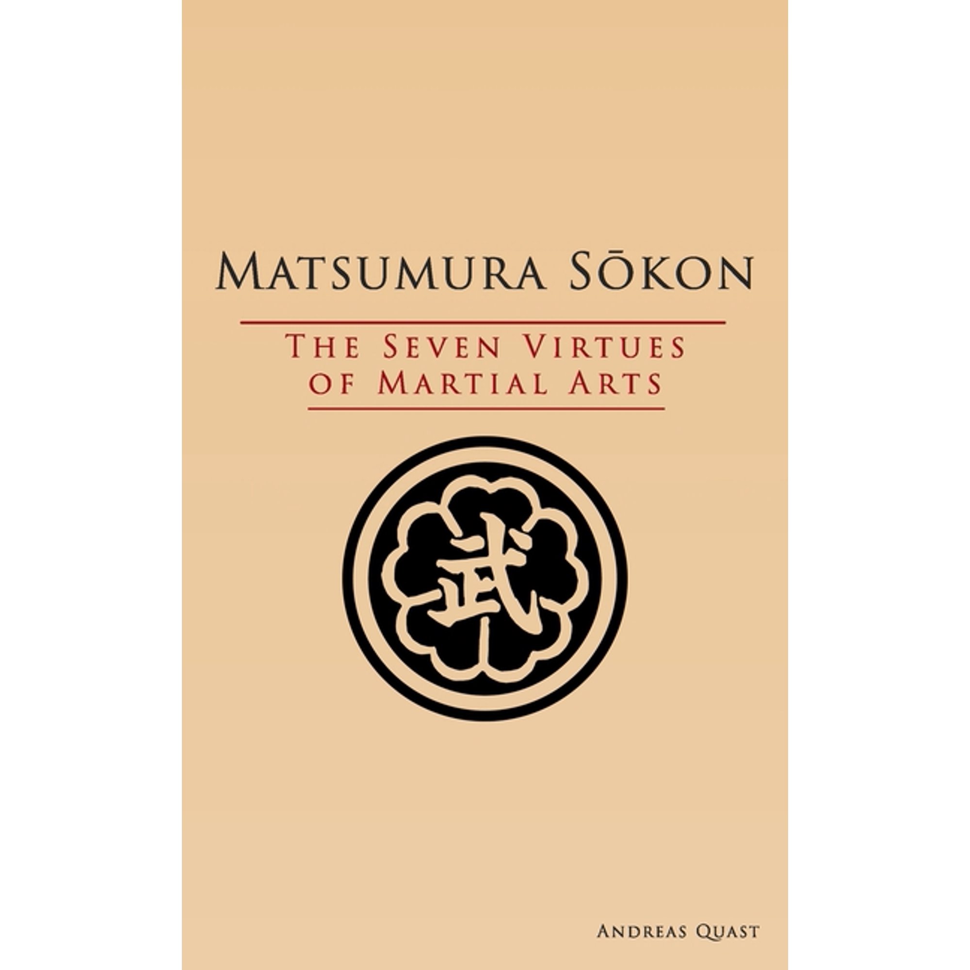 Ryukyu Bugei - Ancient Martial Arts of t Matsumura Sokon: The Seven Virtues of Martial Arts, Book 4, (Paperback)
