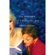 The Memoirs of a Beautiful Boy (Paperback) by Robert Leleux