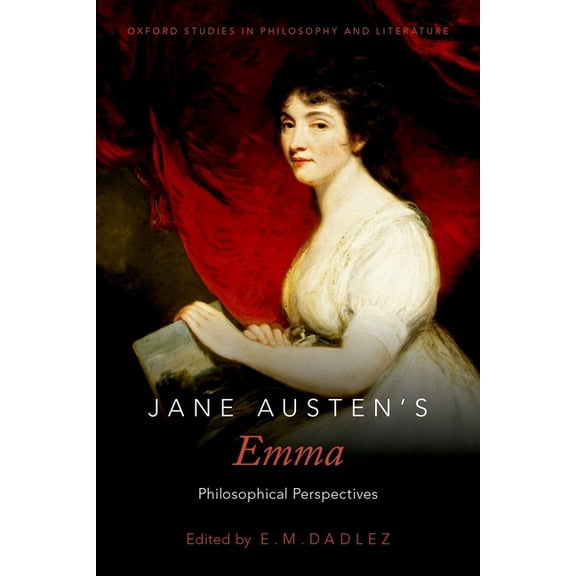 Oxford Studies in Philosophy and Lit Jane Austen's Emma: Philosophical Perspectives, (Paperback)