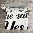 thumbnail image 3 of Ambesonne Sketchy Quilted Bedspread Set 3 Pcs, She Said Yes Words, Queen Size, Black and White, 3 of 3