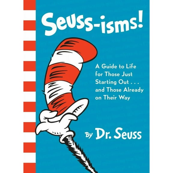 DR SEUSS: Seuss-Isms! a Guide to Life for Those Just Starting Out... and Those Already on Their Way (Hardcover)