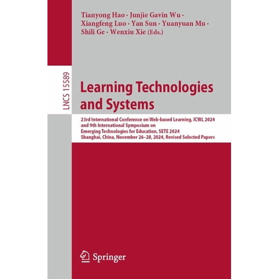 Lecture Notes in Computer Science Learning Technologies and Systems: 23rd International Conference on Web-Based Learning, Icwl 2024 and 9th International , Book 15589, (Paperback)