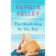 thumbnail image 2 of pamela M. Kelley: The Bookshop by the Bay: A Novel (Paperback), 2 of 2