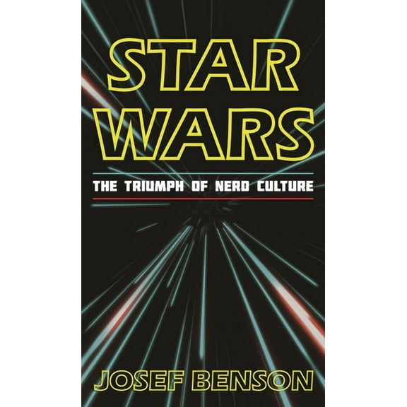 Star Wars: The Triumph of Nerd Culture, (Paperback)