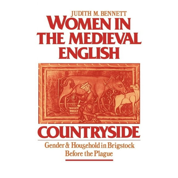Women in the Medieval English Countryside: Gender and Household in Brigstock Before the Plague, (Hardcover)
