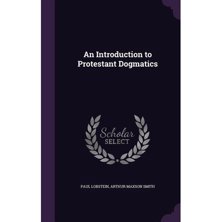 An Introduction to Protestant Dogmatics (Hardcover)