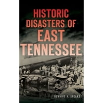 Historic Disasters of East Tennessee (Hardcover)