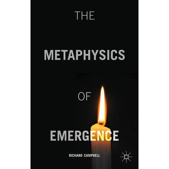 The Metaphysics of Emergence, (Hardcover)