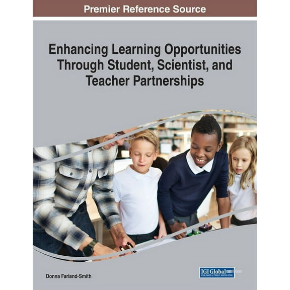 Enhancing Learning Opportunities Through Student, Scientist, and Teacher Partnerships, (Paperback)