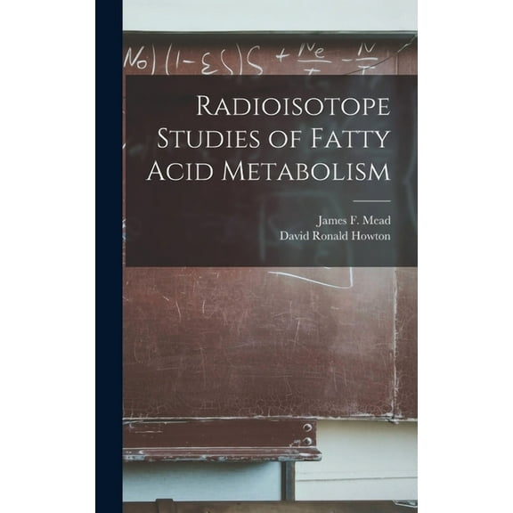 Radioisotope Studies of Fatty Acid Metabolism, (Hardcover)