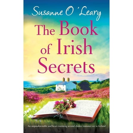 The Book of Irish Secrets: An unputdownable and heart-warming second chance romance set in Ireland, (Paperback)