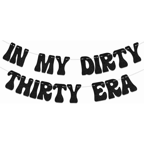 In My Dirty Thirty Era Banner, 30th Birthday Decorations, Happy 30th Birthday Party Decoration Supplies, Thirty Flirty and Thriving Decorations Sign Black