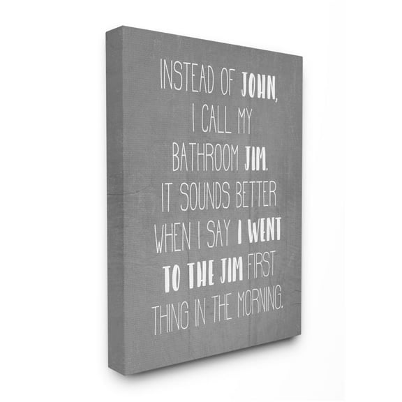 Stupell Industries Call the Bathroom Jim not John Quote Workout Humor Designed by Daphne Polselli