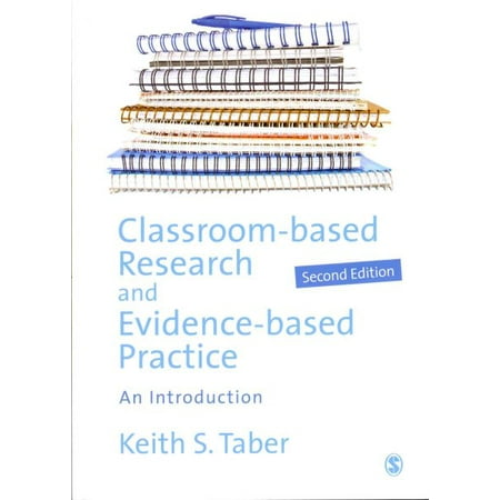 Classroom-Based Research and Evidence-Based Practice : An
