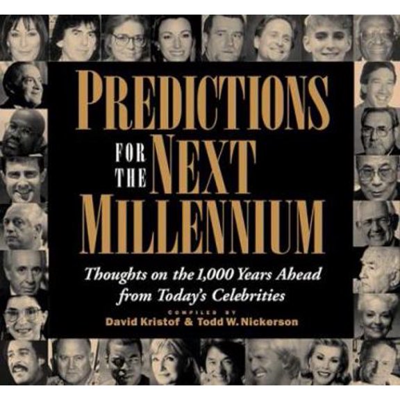 Pre-Owned Predictions for the Next Millennium: Thoughts on the 1,000 Years Ahead from Today's Celebrities (Hardcover) 0836269160 9780836269161