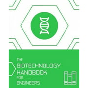 The Biotechnology Handbook for Engineers'