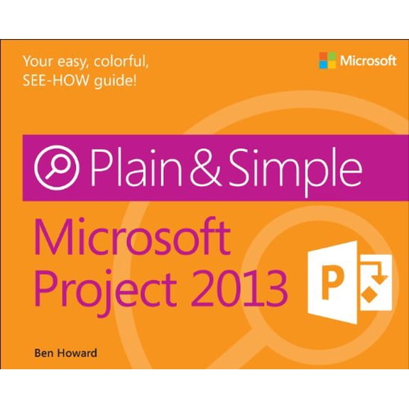 Pre-Owned Microsoft Project 2013 Plain & Simple (Paperback) 0735671990 9780735671997