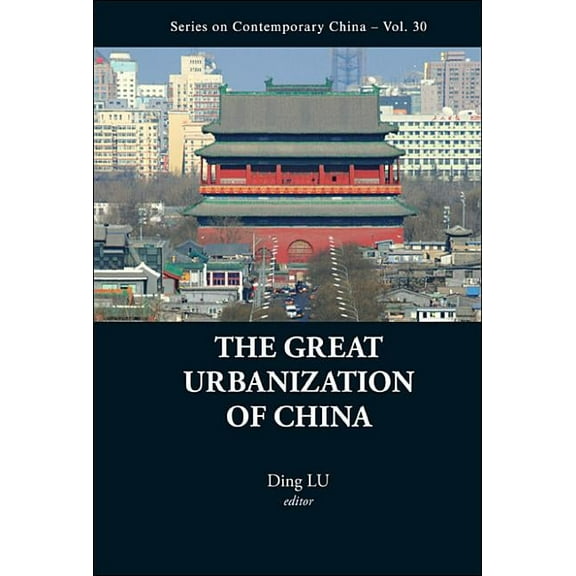 Contemporary China The Great Urbanization of China, Book 30, (Paperback)