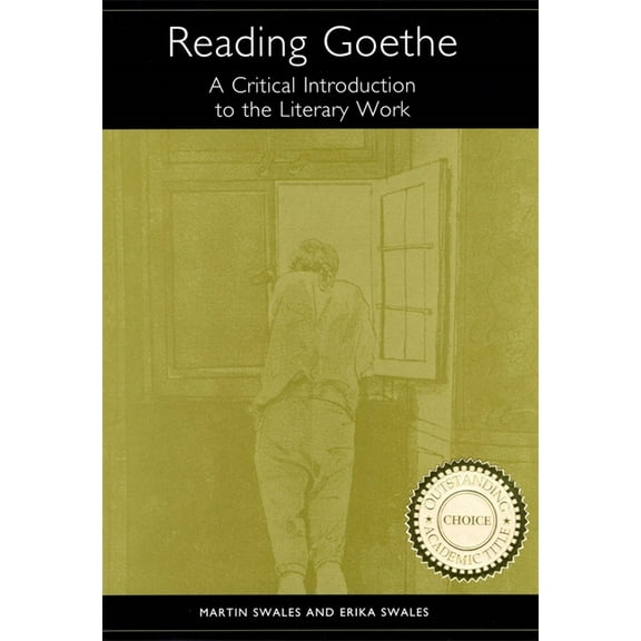 Studies in German Literature Linguistics Reading Goethe: A Critical Introduction to the Literary Work, Book 8, (Paperback)