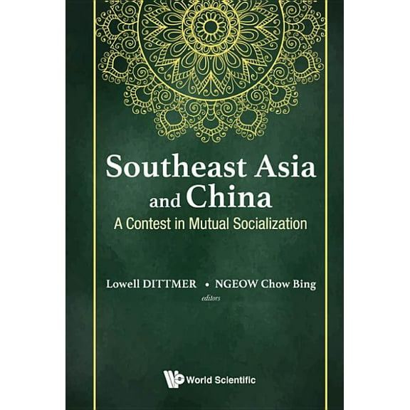 Southeast Asia and China: A Contest in Mutual Socialization, (Hardcover)