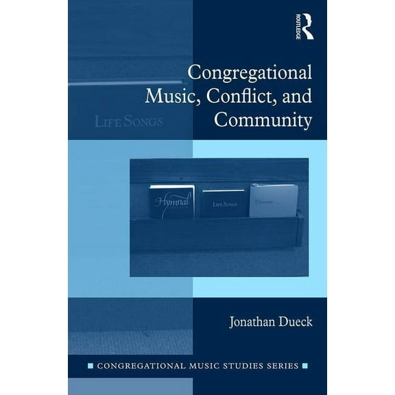 Congregational Music Studies Congregational Music, Conflict and Community, (Hardcover)