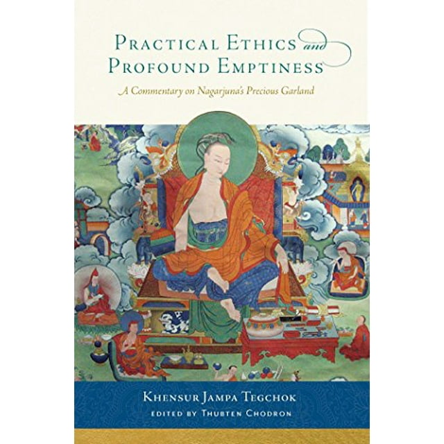 Practical Ethics and Profound Emptiness: A Commentary on Nagarjuna's Precious Garland