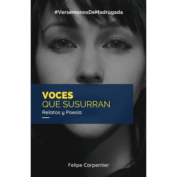 Voces que susurran: Relatos y poesÃ­a, (Paperback)