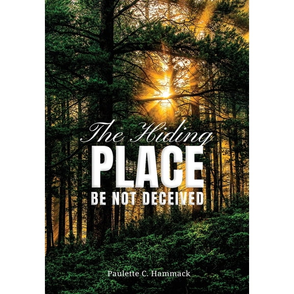 The Hiding Place: Be Not Deceived, (Hardcover)