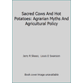 thumbnail image 1 of Pre-Owned Sacred Cows And Hot Potatoes: Agrarian Myths And Agricultural Policy (Paperback) 081338558X 9780813385587, 1 of 1