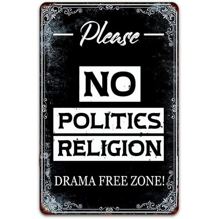 Metal Tin Signs No Politics No Religion Drama Free Zone Wall Decor Funny Entry Sign Metal Plaque for Garden Home Pub Garage Wall Decor,8×12inch