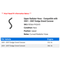 thumbnail image 2 of Upper Radiator Hose - Compatible with 2001 - 2007 Dodge Grand Caravan 2002 2003 2004 2005 2006, 2 of 2