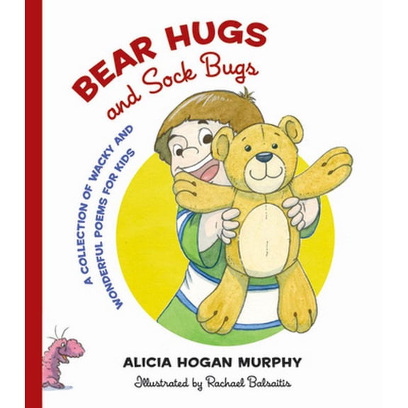 Pre-Owned Bear Hugs and Sock Bugs: A Collection of Wacky and Wonderful Poems for Kids (Hardcover) 1941216129 9781941216125