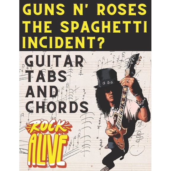 Guns N' Roses The Spaghetti Incident?: Guitar Tabs And Chords (Paperback)